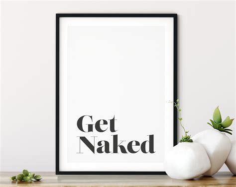 Get Naked Print Bathroom Print Bedroom Print Home Print Etsy