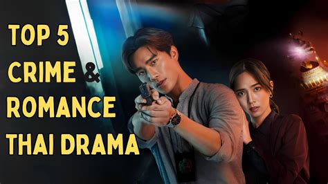 Top 5 Best Crime Romance In Thai Drama Thai Lakorn Youtube