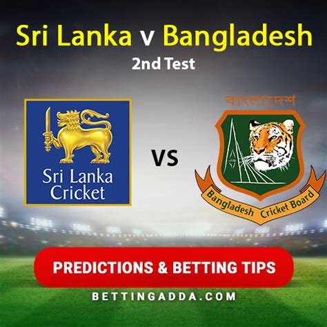 What is the difference between sri lanka and bangladesh? Sri Lanka vs Bangladesh 2nd Test Prediction, Betting Tips ...