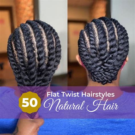 Stunning Flat Twist Natural Hairstyles With A Complete Guide Edition Coils And Glory