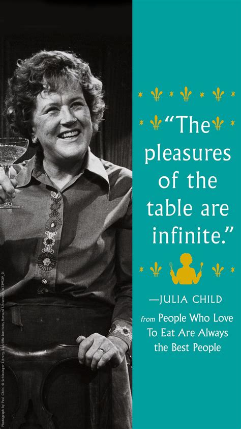 People Who Love To Eat Are Always The Best People By Julia Child