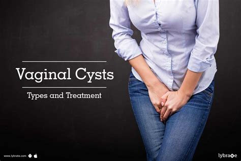 Vaginal Cysts Types And Treatment By Dr Hemali A Desai Lybrate