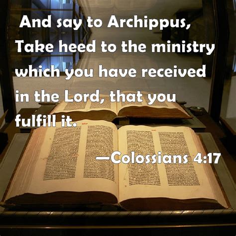 colossians 4 17 and say to archippus take heed to the ministry which you have received in the