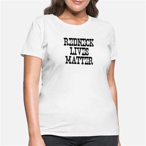 Redneck Lives Matter Trailer Park White Trash Womens T Shirt