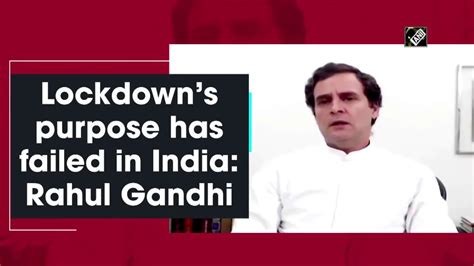 In the 3rd phase of the lockdown, the central. Lockdown's purpose has failed in India Rahul Gandhi - YouTube