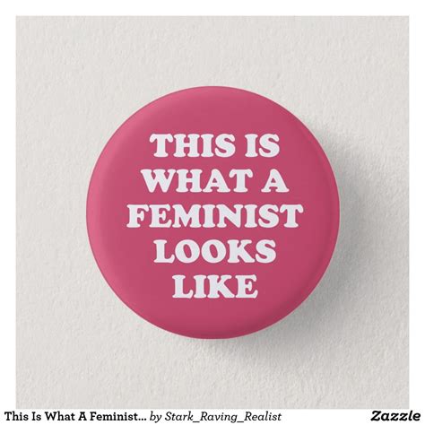 This Is What A Feminist Looks Like Pinback Button Buttons Pinback New Wave