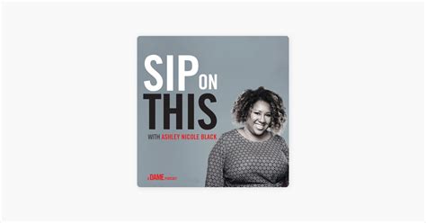 ‎sip on this with ashley nicole black on apple podcasts