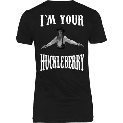 Also, i remember when i used to bleach my hair like that, the early 2000s were weird. I'm Your Huckleberry, Tombstone inspired t-shirt - Design ...