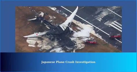 Investigation Into Japanese Coast Guard Plane Crash Begins