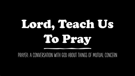 Lord Teach Us To Pray Prayer Lesson 8 Video 1 Youtube