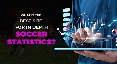 What Is The Best Site For In Depth Soccer Statistics