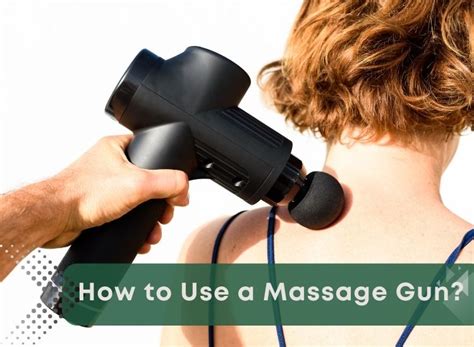 How To Use A Massage Gun For Maximum Effectiveness Massage Stuff Hub