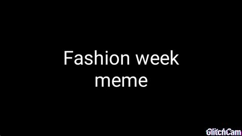 Fashion Weekmeme Youtube