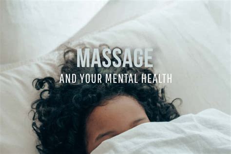 Massage And Your Mental Health Brilliant Massage And Skin