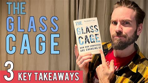 3 Key Lessons From The Glass Cage By Nicholas Carr Youtube