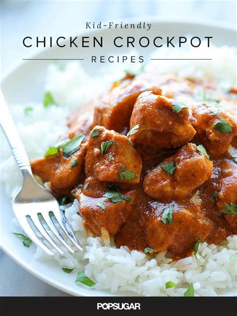 Packed with protein and hugely versatile, chicken is the staple ingredient in many of our favourite dishes. Kid-Friendly Crock Pot Chicken Recipes | POPSUGAR Moms