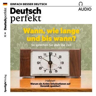 Dann hat mir wieder einer von euch ein. Deutsch lernen Audio - Wann, wie lange und bis wann ...