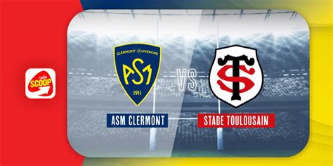 Gagnez Vos Places Pour Asm Vs Stade Toulousain Radio Scoop