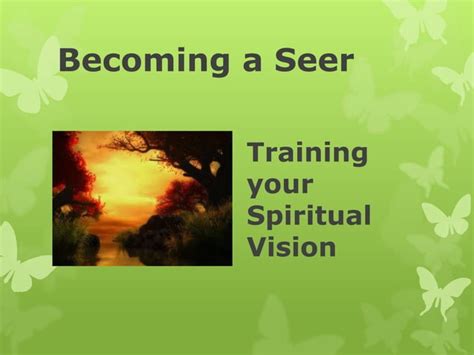 Becoming A Spiritual Seer Train Your Vision To Prophesy Like Elijah Ppt