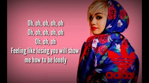 rita ora how to be lonely lyrics youtube