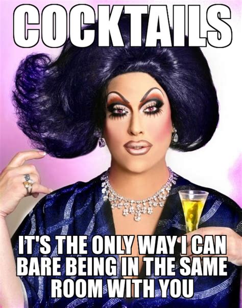 Drag Queen Memes Where Have You Been All My Life Drag Queens Drag Queen Makeup Drag Makeup