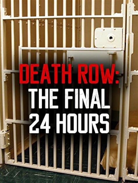 Death Row The Final 24 Hours Tv Movie 2012 Imdb