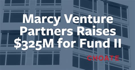 marcy venture partners raises 325m for fund ii choate hall and stewart llp