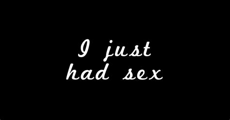 i just had sex i just had sex sticker teepublic