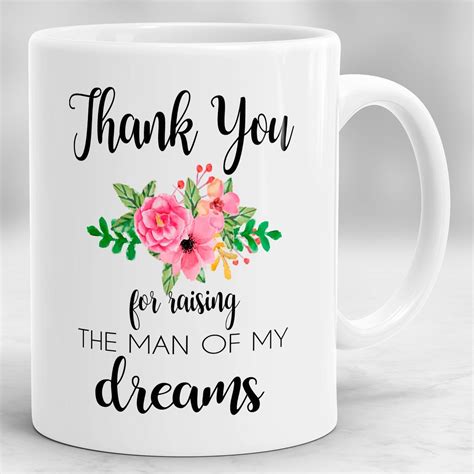 You want her to like you, your tastes, and your gifts. Thank You For Raising The Man Of My Dreams Mug, Wedding ...