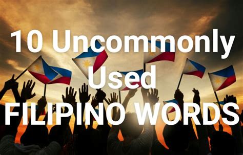 10 Uncommonly Used Filipino Words Welcome