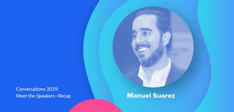 Conversations 2019 Meet The Speaker Manuel Suarez Recap Manychat Blog