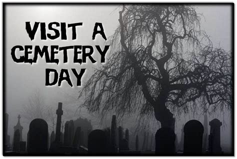 Visit A Cemetery Day October 28 Cemetery Day Visiting