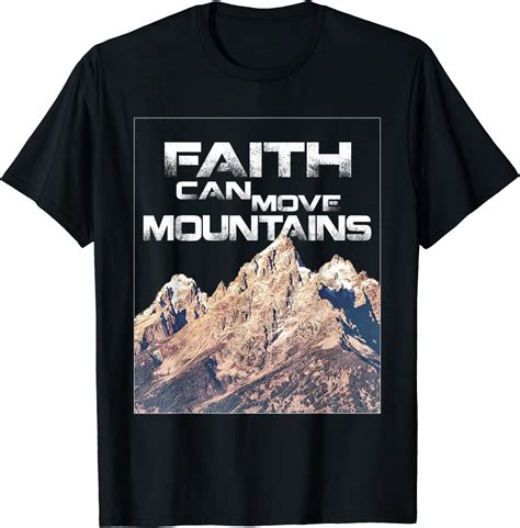 Faith Can Move Mountains Motivational T Shirt Clothing