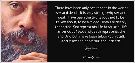 Rajneesh Quote There Have Been Only Two Taboos In The World Sex