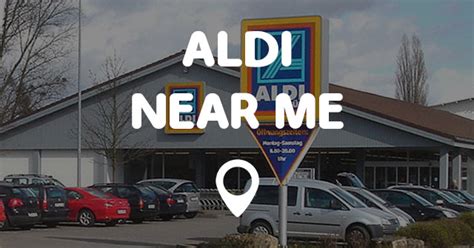Use the aldi store locator to find the nearest aldi location. ALDI NEAR ME - Points Near Me