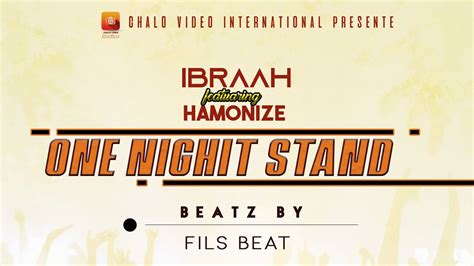 Ibraah Ft Harmonize One Night Stand Beatz Y Fils Beatz Hd Youtube