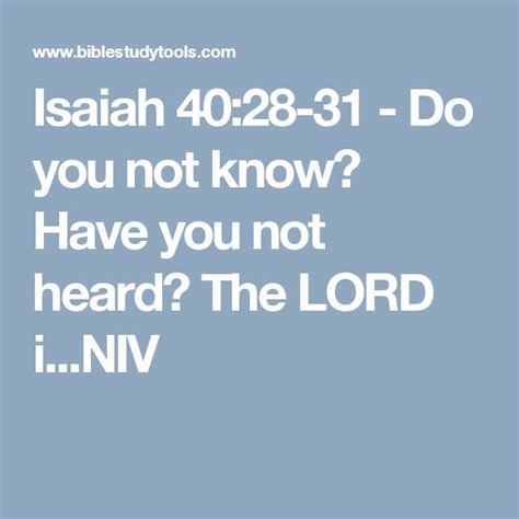 Isaiah 4028 31 Do You Not Know Have You Not Heard The Lord Iniv Isaiah 40 28 Isaiah