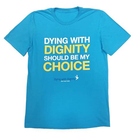 Store - Dying with Dignity | T-Shirt Dying with Dignity Should be my Choice
