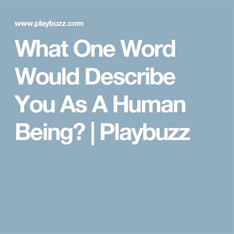 What One Word Would Describe You As A Human Being One Word Describe Yourself Words