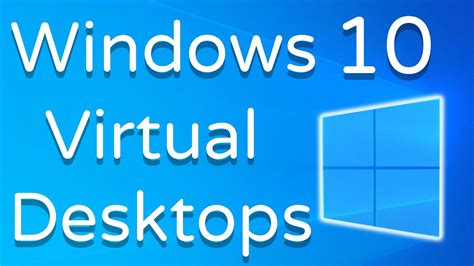 Windows 10 Virtual Desktops And Why You Should Be Using Them Youtube