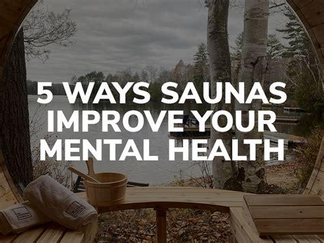 5 Ways Saunas Improve Your Mental Health Themuskokasaunaco