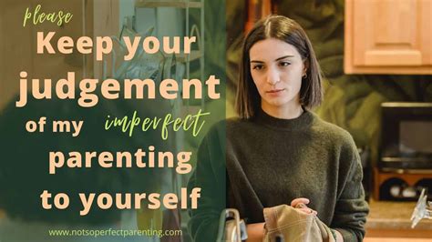 Why You Should Keep Your Judgment Of My Imperfect Parenting To Yourself