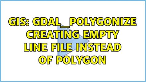 GIS Gdal Polygonize Creating Empty Line File Instead Of Polygon YouTube