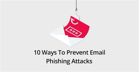 Phishing Attack Prevention Best 10 Ways To Prevent Email Phishing