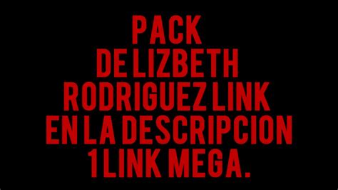 Pack De Lizbeth Rodriguez Badabun 1 Link Mega Youtube
