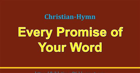 Christian Hymn Every Promise Of Your Word