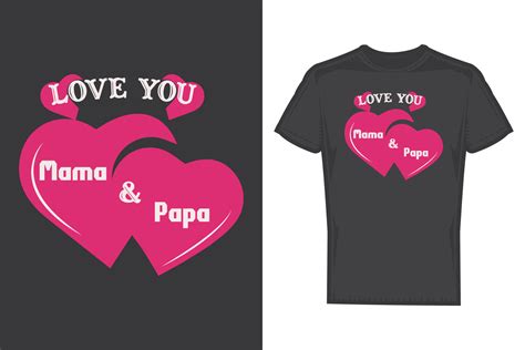 Love You Mama And Papa T Shirt Design With A Heart 5394110 Vector Art