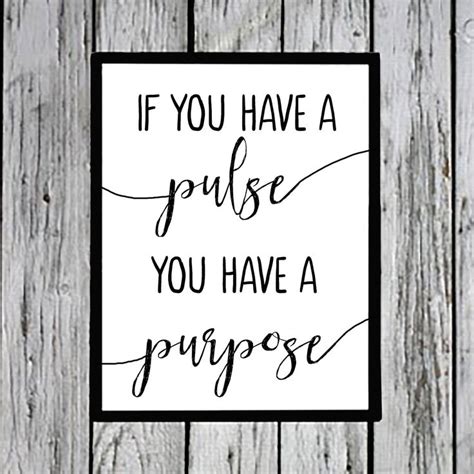 Motivational Print If You Have A Pulse You Have A Purpose Home Decor