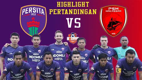 Highlight Liga Shopee Liga 1 Match Week 2 Persita Tangerang Vs Psm