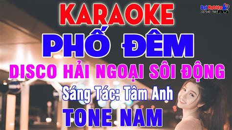 Phố Đêm Karaoke Tone Nam Nhạc Sống Phong Cách Vui Nhộn Disco Hải Ngoại